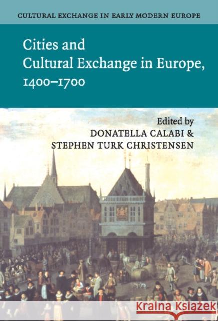 Cultural Exchange in Early Modern Europe Donatella Calabi 9780521845472  - książka