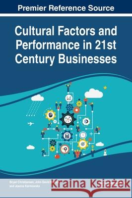 Cultural Factors and Performance in 21st Century Businesses Bryan Christiansen John David Branch Joanna Karmowska 9781799837442 Business Science Reference - książka