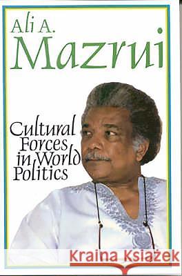 Cultural Forces in World Politics Ali A. Mazrui 9780852553220 James Currey - książka
