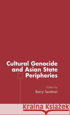 Cultural Genocide and Asian State Peripheries Barry Sautman 9781403975744 Palgrave MacMillan - książka