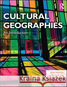 Cultural Geographies: An Introduction Horton, John 9780273719687 Routledge - książka