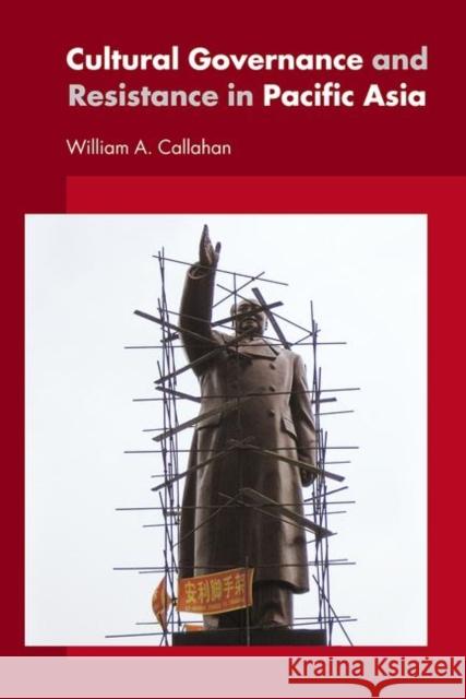 Cultural Governance and Resistance in Pacific Asia William A. Callahan William A. Callahan  9780415368995 Taylor & Francis - książka