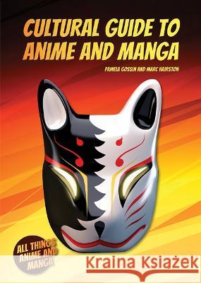 Cultural Guide to Anime and Manga Pamela Gossin Marc Hairston 9781678205188 Referencepoint Press - książka