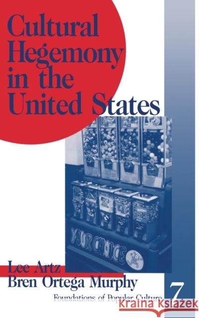 Cultural Hegemony in the United States Lee Artz Bren Ortega Murphy Bren Ortega Murphy 9780803945029 Sage Publications - książka