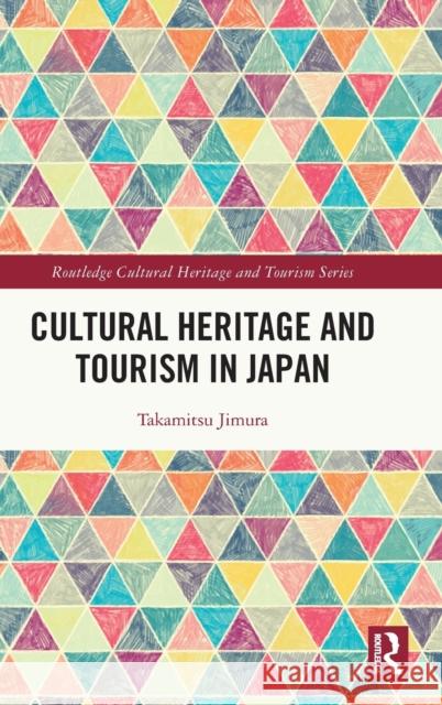 Cultural Heritage and Tourism in Japan Takamitsu Jimura 9780367028619 Routledge - książka