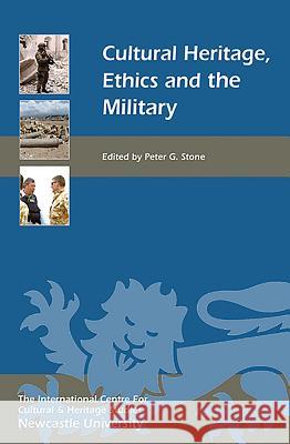 Cultural Heritage, Ethics, and the Military Peter G. Stone 9781843835387 Boydell Press - książka