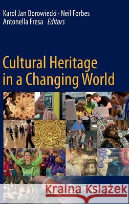 Cultural Heritage in a Changing World Karol Jan Borowiecki Neil Forbes Antonella Fresa 9783319295428 Springer - książka