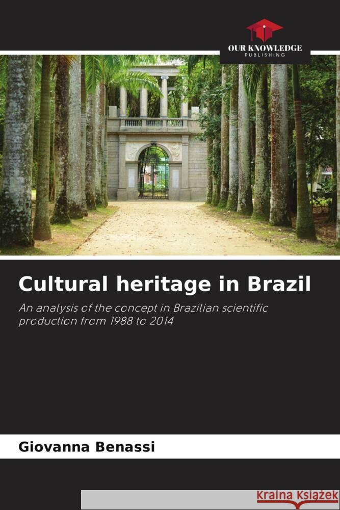 Cultural heritage in Brazil Benassi, Giovanna 9786206441618 Our Knowledge Publishing - książka