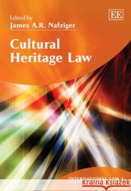 Cultural Heritage Law James A. R. Nafziger   9780857937452 Edward Elgar Publishing Ltd - książka