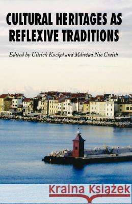 Cultural Heritages as Reflexive Traditions Ullrich Kockel Mairead Ni 9781403997487 Palgrave MacMillan - książka