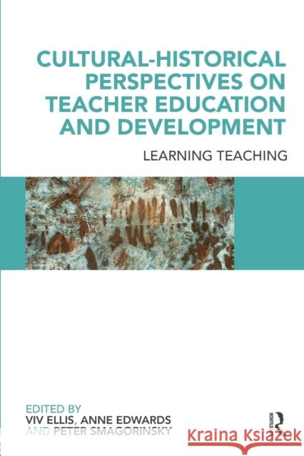 Cultural-Historical Perspectives on Teacher Education and Development : Learning Teaching   9780415497596  - książka