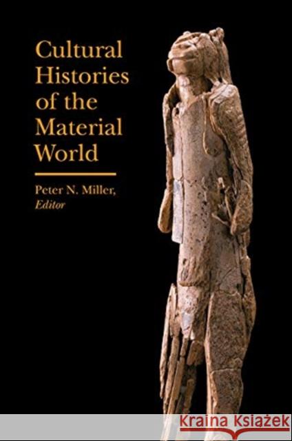 Cultural Histories of the Material World Peter N. Miller 9781941792186 Bard Graduate Center - książka