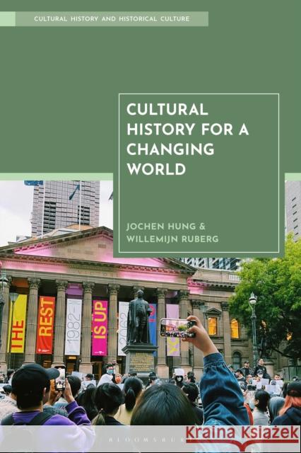 Cultural History for a Changing World Jochen Hung Willemijn Ruberg 9781350558830 Bloomsbury Academic - książka