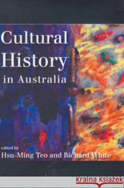 Cultural History in Australia  Hsu Ming Teo 9780868405896  - książka