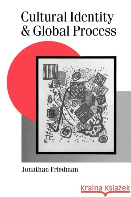 Cultural Identity and Global Process Jonathan Friedman Johnathan Friedman 9780803986381 Sage Publications - książka