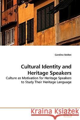 Cultural Identity and Heritage Speakers Carolina Seiden 9783639187915 VDM Verlag - książka
