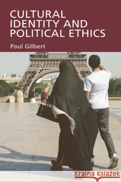 Cultural Identity and Political Ethics Prof Paul Gilbert 9780748623884 Edinburgh University Press - książka