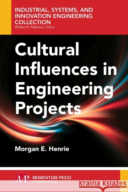 Cultural Influences in Engineering Projects Morgan Henrie 9781606504826 Momentum Press - książka