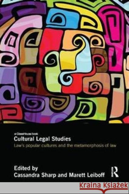 Cultural Legal Studies: Law's Popular Cultures and the Metamorphosis of Law  9780815382201  - książka