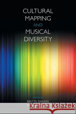Cultural Mapping and Musical Diversity Sarah M. Ross Britta Sweers 9781781797594 Equinox Publishing (Indonesia) - książka