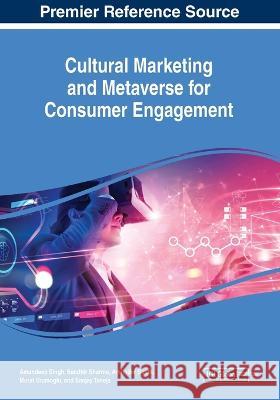 Cultural Marketing and Metaverse for Consumer Engagement Amandeep Singh Sandhir Sharma Amrinder Singh 9781668483138 IGI Global - książka