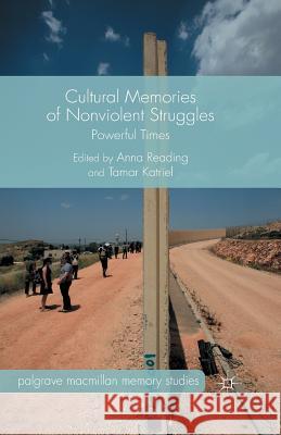 Cultural Memories of Nonviolent Struggles: Powerful Times Reading, A. 9781349441228 Palgrave Macmillan - książka