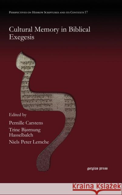 Cultural Memory in Biblical Exegesis Trine Hasselbalch, Izaak Hulster, Dolores Kamrada, Rüdiger Schmitt, Terje Stordalen 9781617191657 Gorgias Press - książka