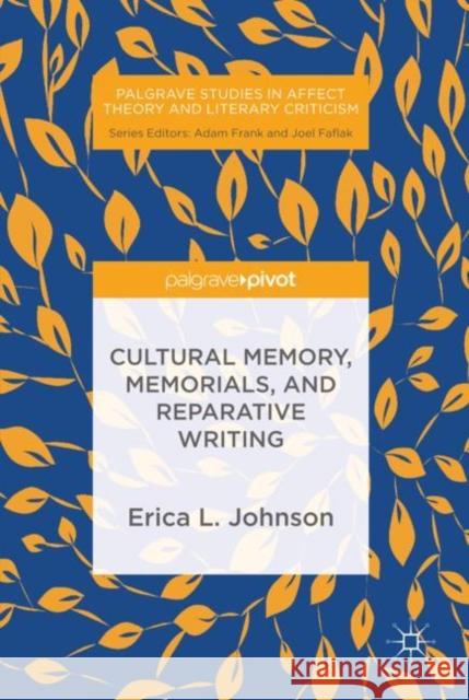 Cultural Memory, Memorials, and Reparative Writing Johnson, Erica L. 9783030020972 Palgrave Pivot - książka