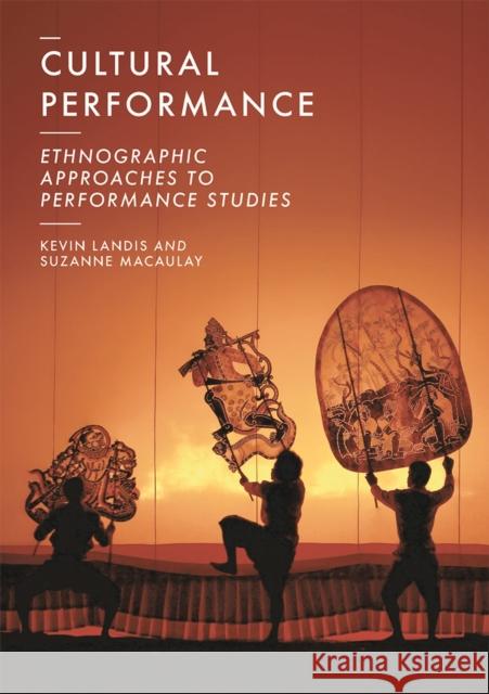 Cultural Performance: Ethnographic Approaches to Performance Studies Landis, Kevin 9781137604231 Palgrave - książka