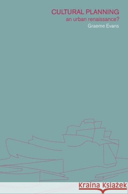 Cultural Planning : An Urban Renaissance? Graeme Evans 9780415207317 Routledge - książka