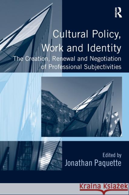 Cultural Policy, Work and Identity: The Creation, Renewal and Negotiation of Professional Subjectivities  9780815399384  - książka