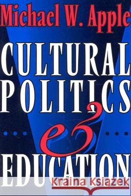 Cultural Politics and Education Michael W. Apple 9780807735039 Teachers College Press - książka