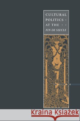 Cultural Politics at the Fin de Siècle Ledger, Sally 9780521484992 Cambridge University Press - książka