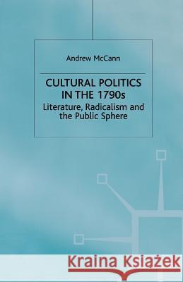 Cultural Politics in the 1790s: Literature, Radicalism and the Public Sphere McCann, A. 9781349408207 Palgrave MacMillan - książka