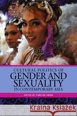 Cultural Politics of Gender and Sexuality in Contemporary Asia Tiantian Zheng   9780824852962 University of Hawai'i Press - książka
