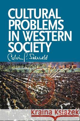 Cultural Problems in Western Society: Sundry Writings and Occasional Lectures Seerveld, Calvin G. 9781940567020 Dordt College Press - książka