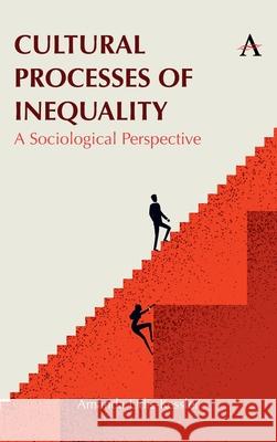 Cultural Processes of Inequality: A Sociological Perspective Amanda Udis-Kessler 9781839989513 Anthem Press - książka