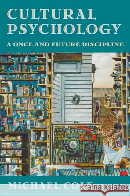 Cultural Psychology: A Once and Future Discipline Cole, Michael 9780674179561 Belknap Press - książka