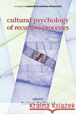 Cultural Psychology of Recursive Processes Zachary Beckstead Mariela Orozco Zachary Beckstead 9781681230184 Information Age Publishing - książka