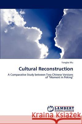 Cultural Reconstruction Yangbo Wu   9783847303015 LAP Lambert Academic Publishing AG & Co KG - książka