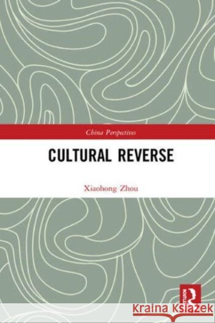 CULTURAL REVERSE XIAOHONG ZHOU 9781032335964 TAYLOR & FRANCIS - książka