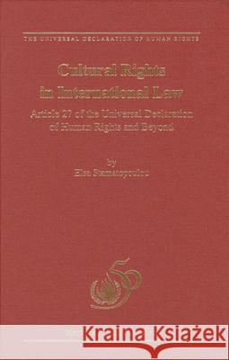 Cultural Rights in International Law: Article 27 of the Universal Declaration of Human Rights and Beyond Elsa Stamatopoulou Mary Robinson 9789004157521 Martinus Nijhoff Publishers / Brill Academic - książka