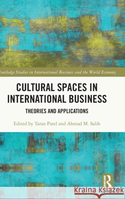 Cultural Spaces in International Business: Theories and Applications Patel, Taran 9780367469221 Taylor & Francis Ltd - książka