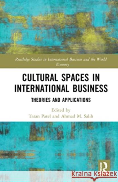 Cultural Spaces in International Business: Theories and Applications Taran Patel Ahmad M. Salih 9781032250885 Routledge - książka