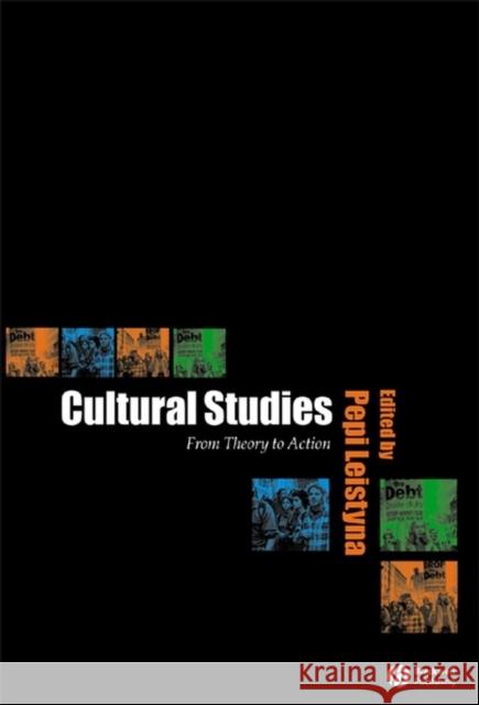 Cultural Studies: From Theory to Action Leistyna, Pepi 9780631224389 Blackwell Publishers - książka