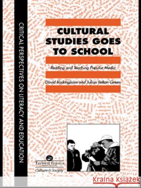 Cultural Studies Goes To School David Buckingham Julian Sefton-Green 9780748401994 Taylor & Francis Group - książka