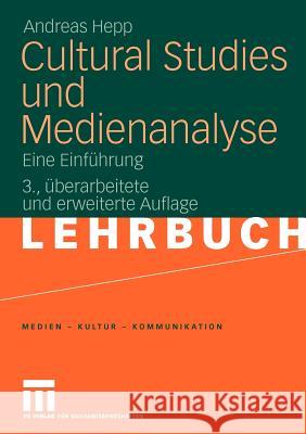 Cultural Studies Und Medienanalyse: Eine Einführung Hepp, Andreas 9783531155432 VS Verlag - książka