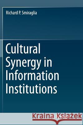 Cultural Synergy in Information Institutions Richard Smiraglia 9781493954681 Springer - książka