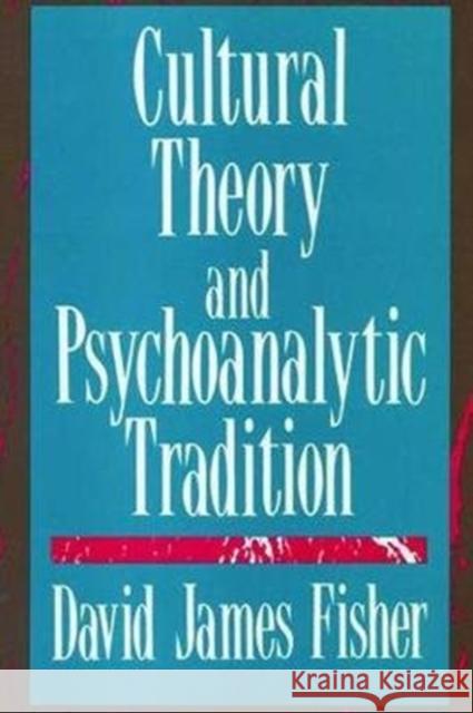 Cultural Theory and Psychoanalytic Tradition David Fisher 9781138521735 Routledge - książka