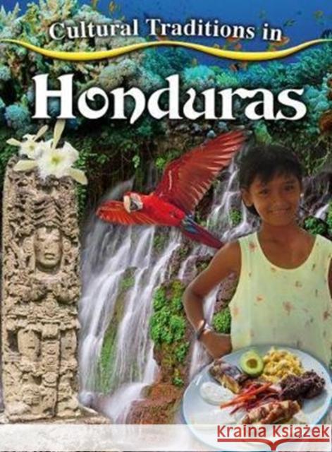 Cultural Traditions in Honduras Rebecca Sjonger 9780778781042 Crabtree Publishing Company - książka